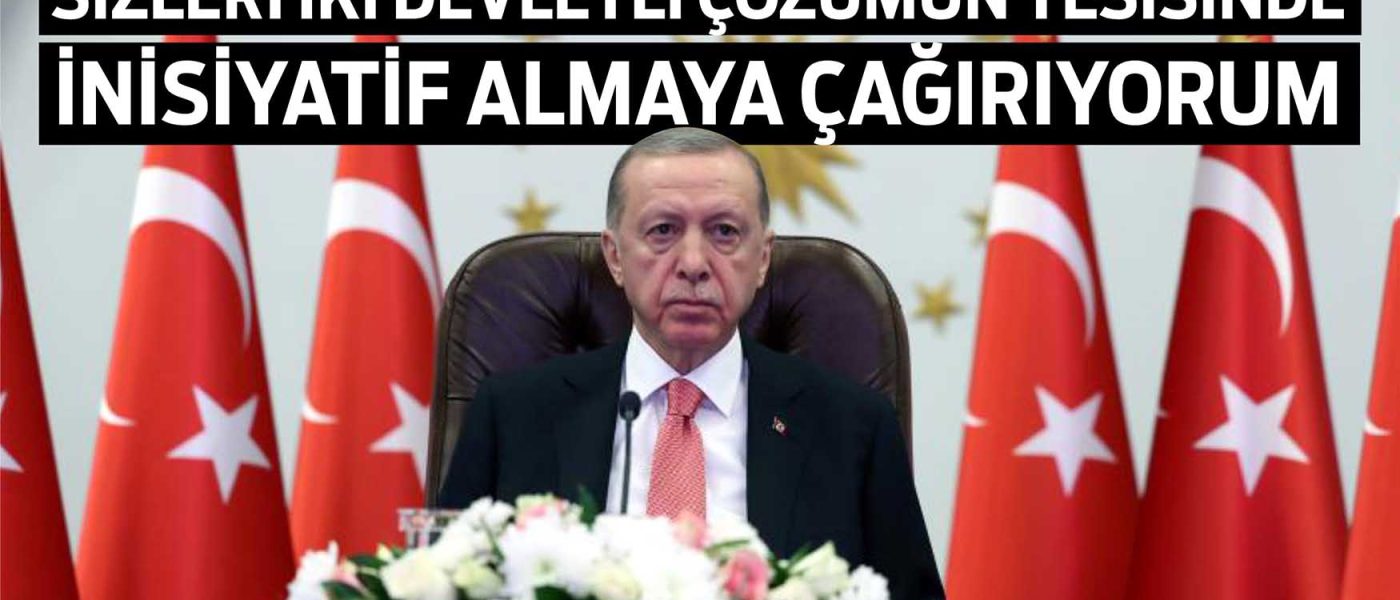 ERDOGAN LIDERLERE CAGRI