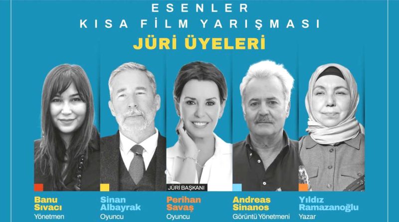 Esenler Kisa Film Yarismasi jurileri aciklandi